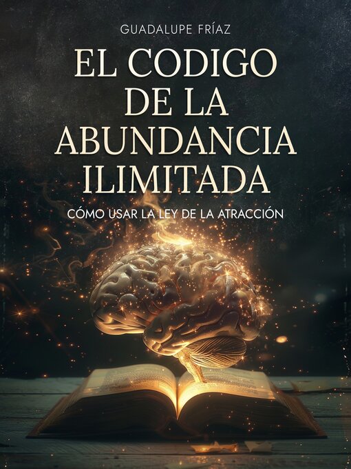 Title details for El Código de la Abundancia Ilimitada by Guadalupe Friaz - Available